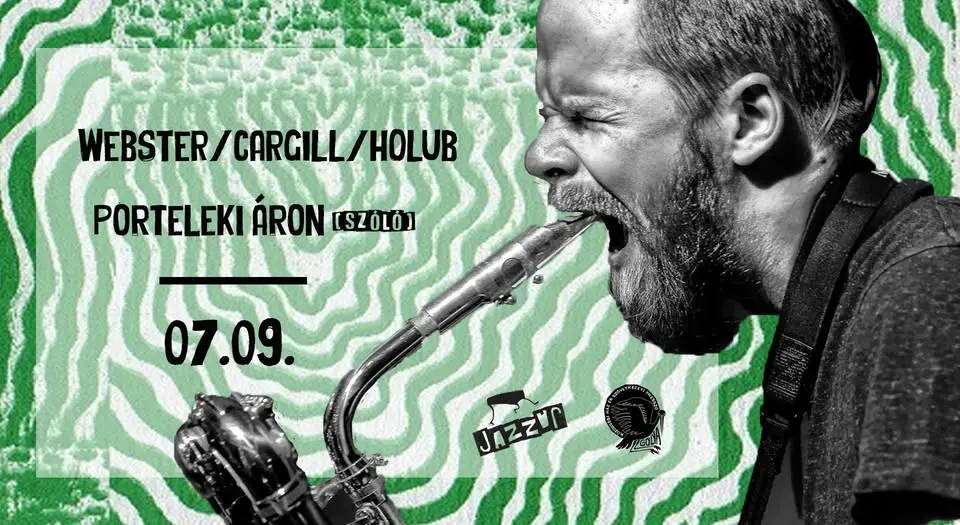 JazzaJ / Webster-Cargill-Holub (UK) / Porteleki Áron - szóló koncert Budapesten (Gólya)
